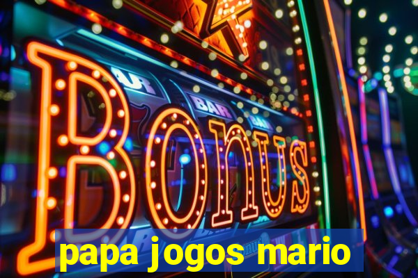 papa jogos mario